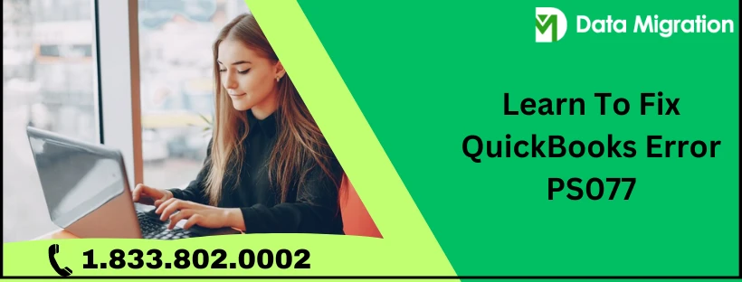 QuickBooks Payroll Error PS077: Complete Guide to Fixing It