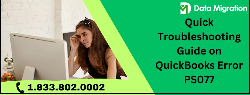 QuickBooks Error Code PS077: Fixing the Issue Step by Step