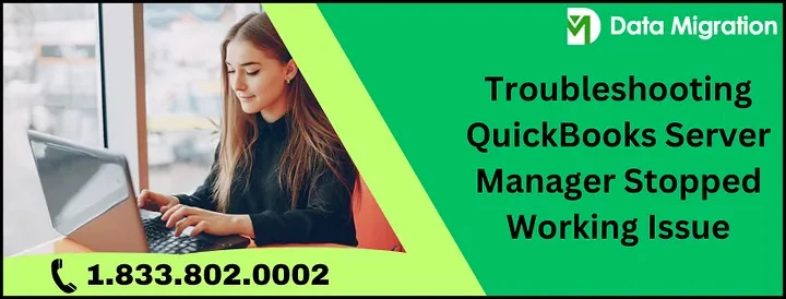Troubleshooting Guide QuickBooks Server Manager Stopped Working