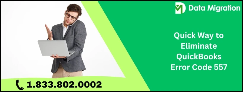 How to Resolve QuickBooks Error Code 557: Complete Guide