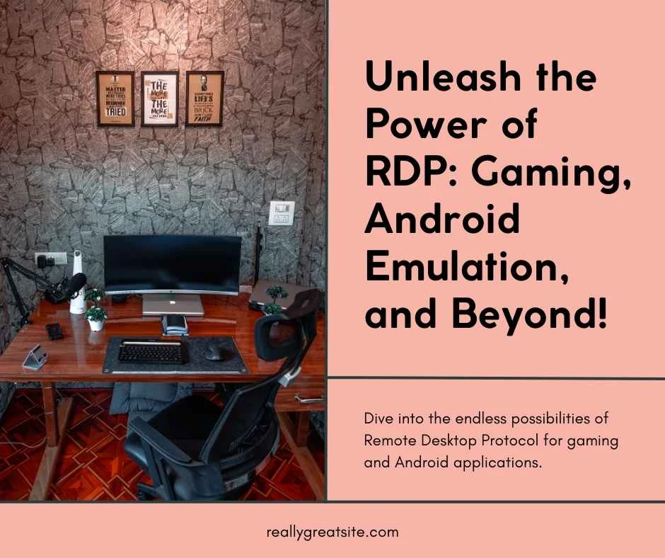 Exploring the World of RDP: Gaming, Android Emulation, and More