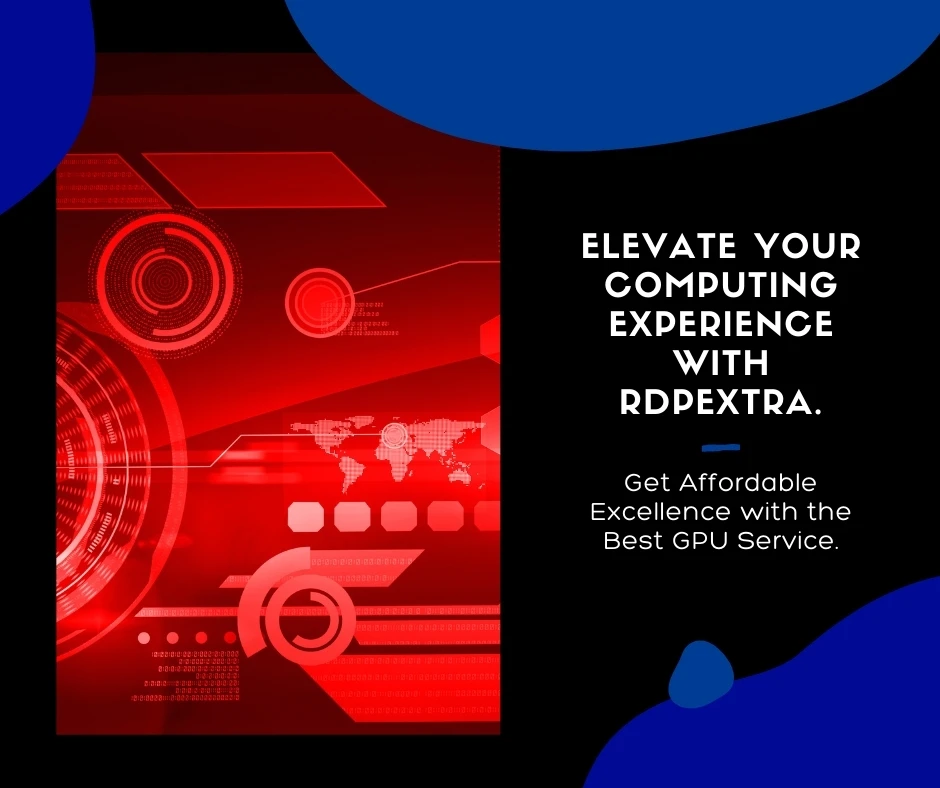 Affordable Excellence: Elevate Your Computing Experience with RDPextra's Best GPU Service