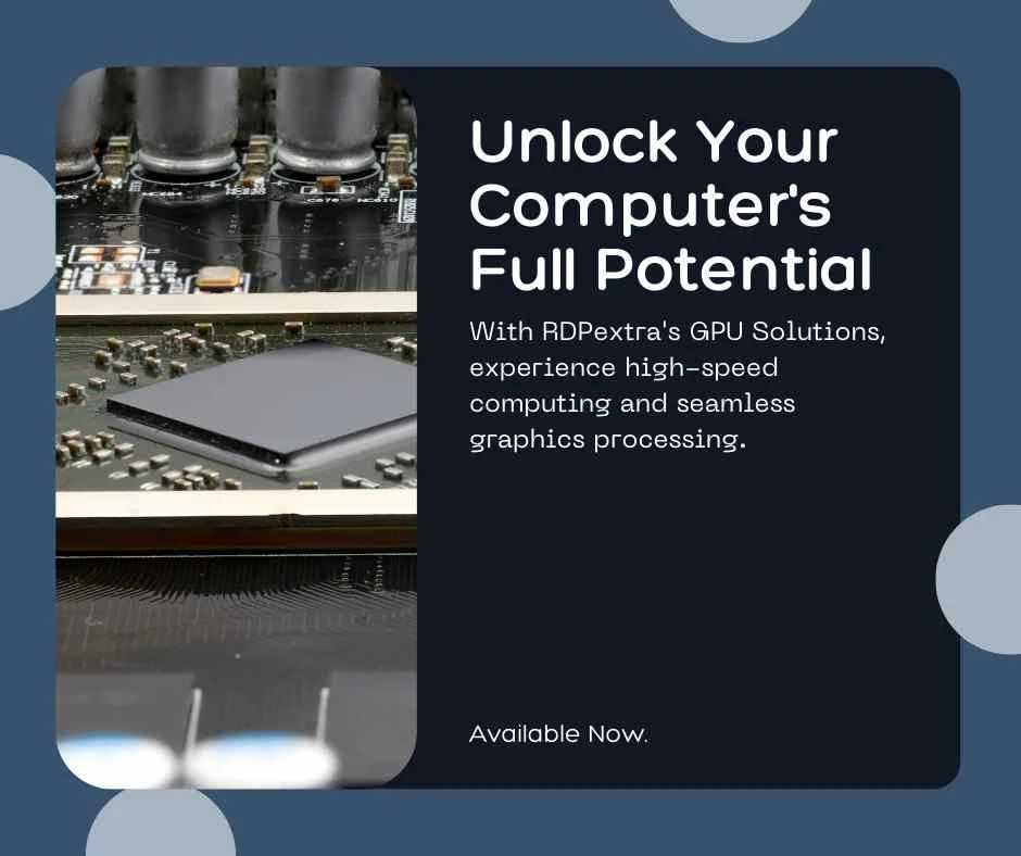 Customization at Your Fingertips: Tailoring Your Computing Experience with RDPextra's Fast GPU RDP Solutions.