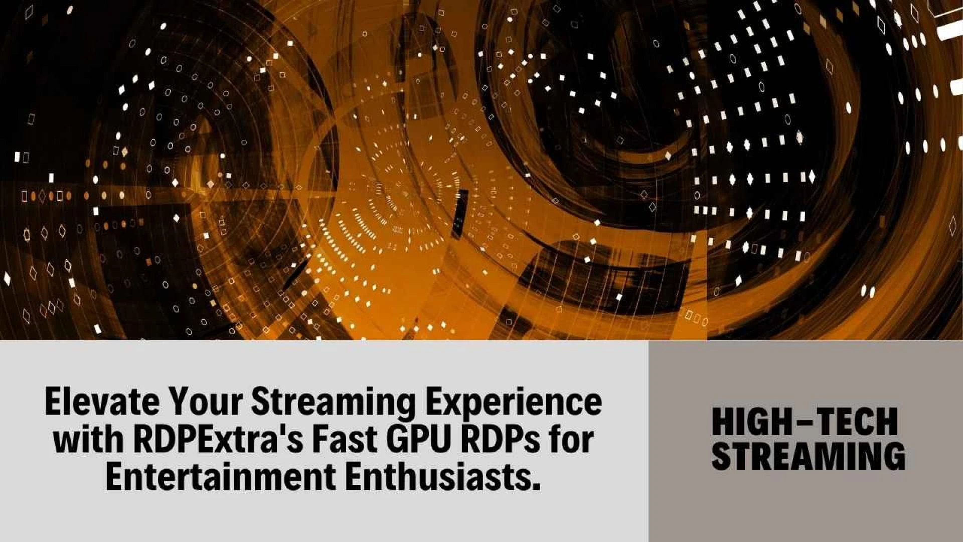 Elevate Your Streaming Experience with RDPextra's Fast GPU RDPs for Entertainment Enthusiasts