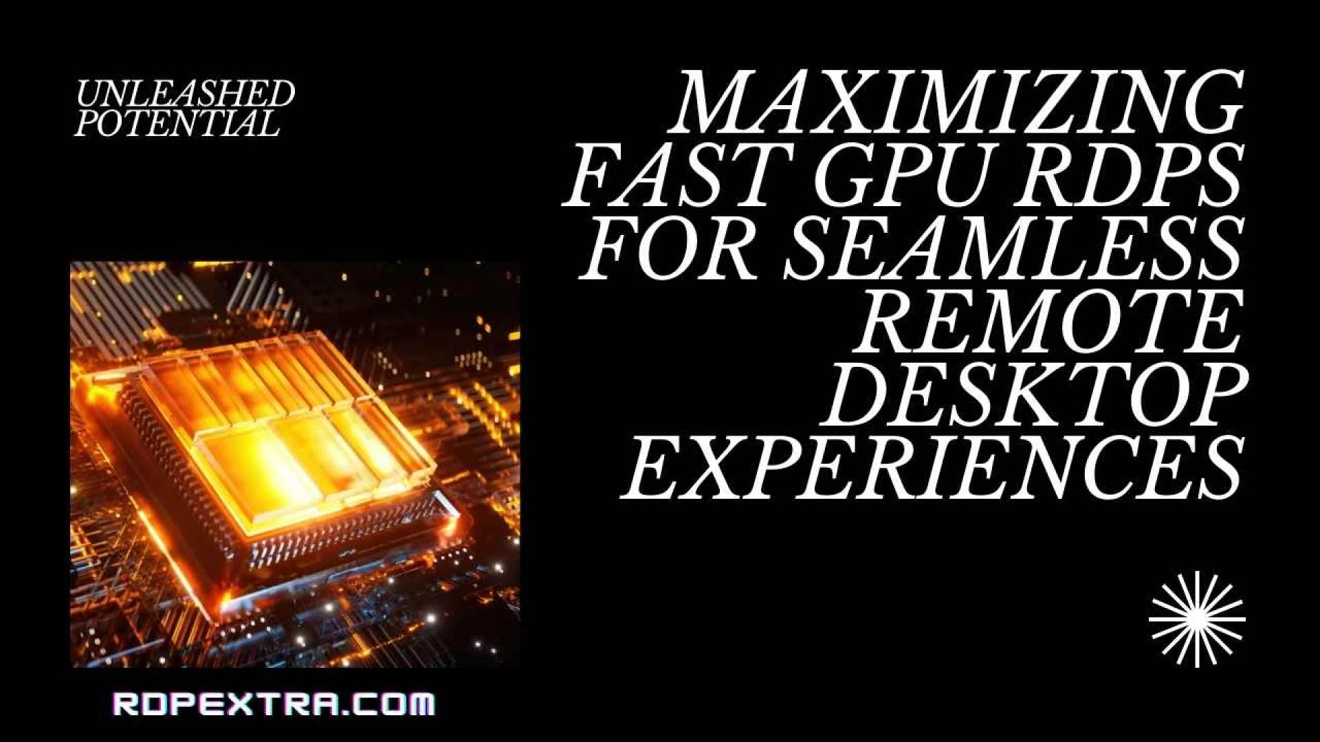 Unlocking Potential: Harnessing the Power of Fast GPU RDPs for Seamless Remote Desktop Experiences