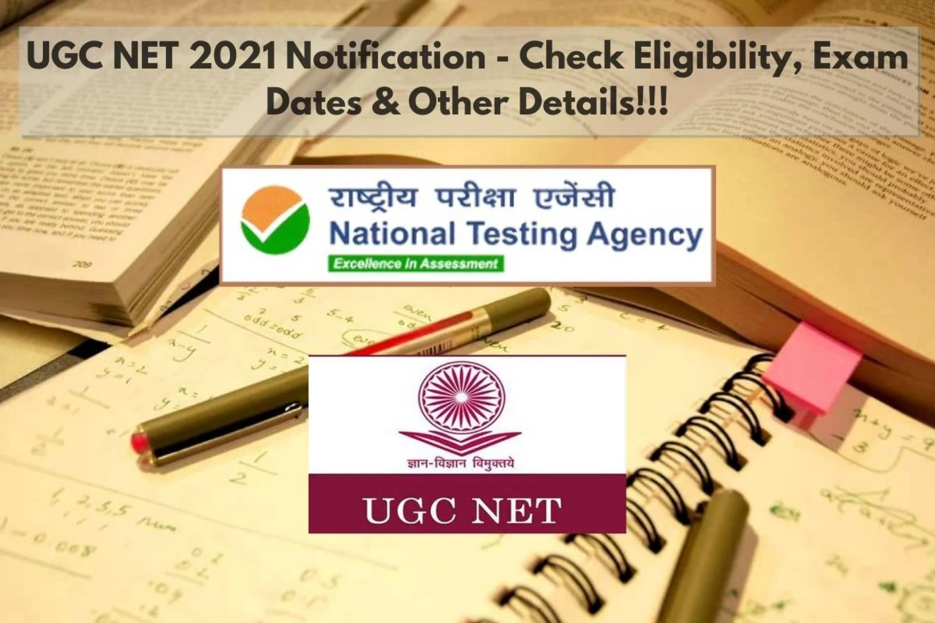 UGC NET 2021 Notification - Check Eligibility, Exam Dates &amp; Other Details!!!