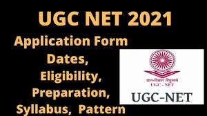 UGC NET 2021: Notification, Eligibility, Application Process, Exam Dates