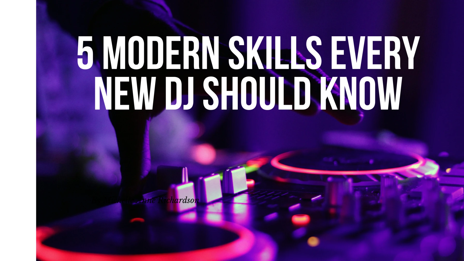 5 Modern Skills Every New DJ Should Know