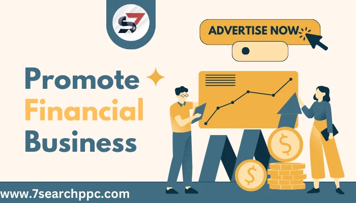 How to Promote Financial Business Through 7Search PPC