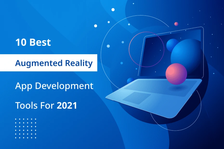 The Top Augmented Reality Tools To SKYROCKET Your Business In 2022