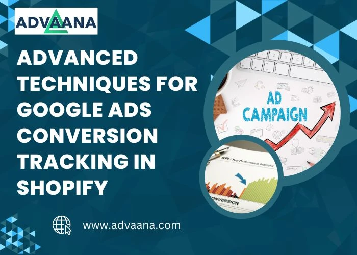 Advanced Techniques for Google Ads Conversion Tracking in Shopify