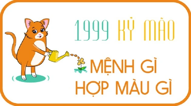 Giải đáp Sinh năm 1999 thuộc mệnh gì ngay sau đây