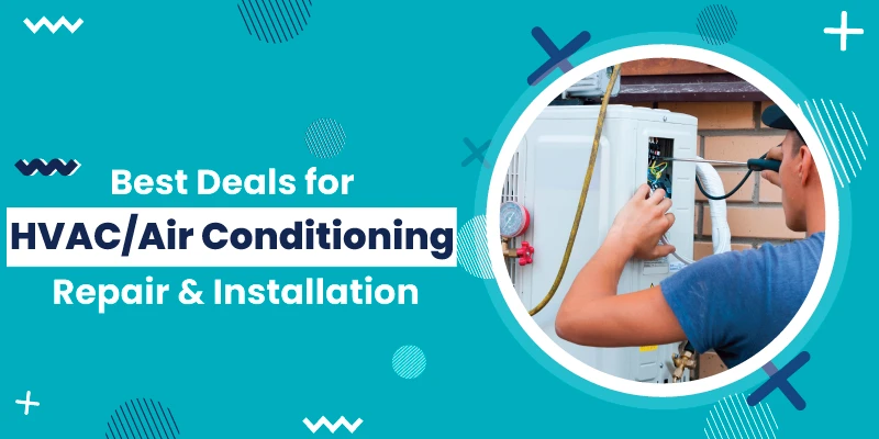 Best Deals for HVAC/Air Conditioning Repair &amp; Installation
