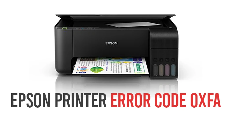 Epson Printer Error Code 0XfA - (Latest Solution)