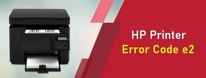 Resolved HP Printer Error Code e2 (Easy Guide)