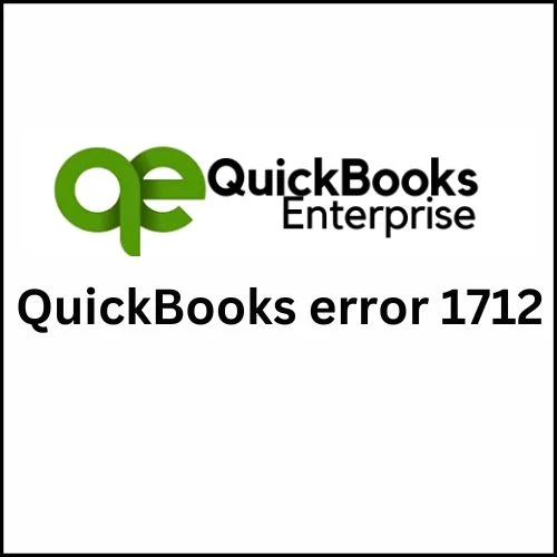 QuickBooks Error 1712: Causes and Solutions