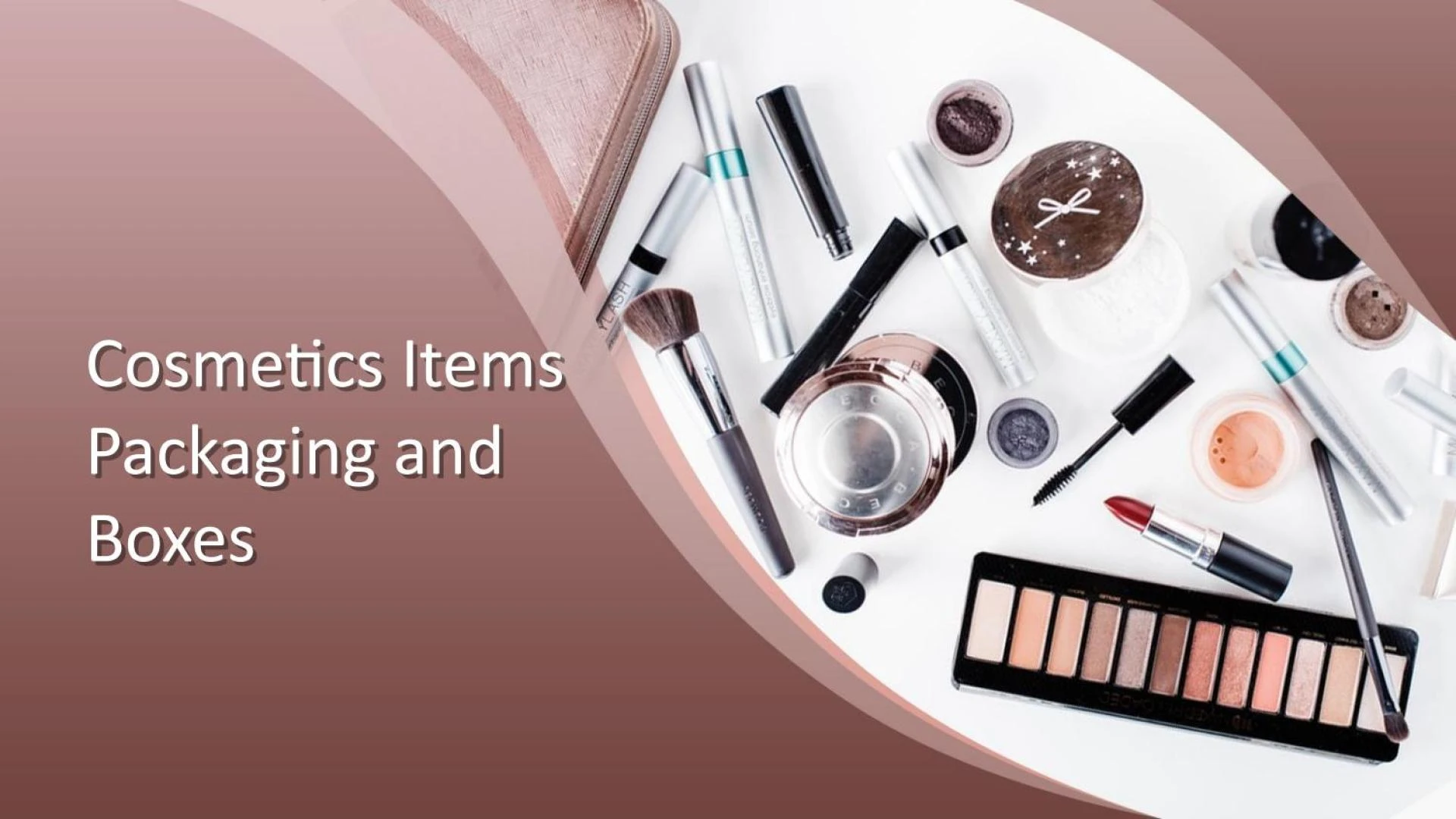 Cosmetics Items Packaging and Boxes