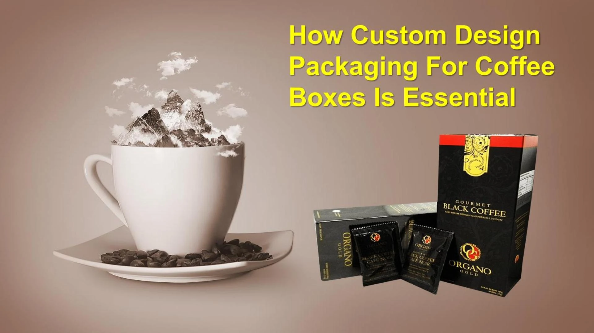 How Custom Design Packaging For Coffee Boxes Is Essential