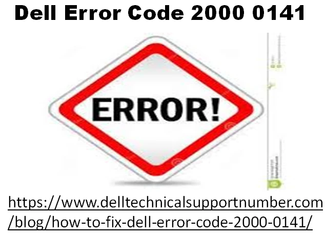 How To Fix Dell error code 2000 0141?
