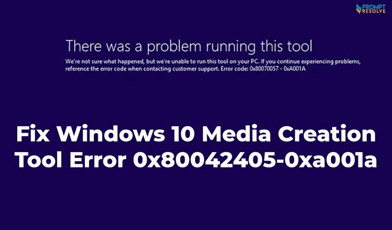 How to Fix Windows 10 Media Creation Tool Error Code 0x80042405-0xA001A?