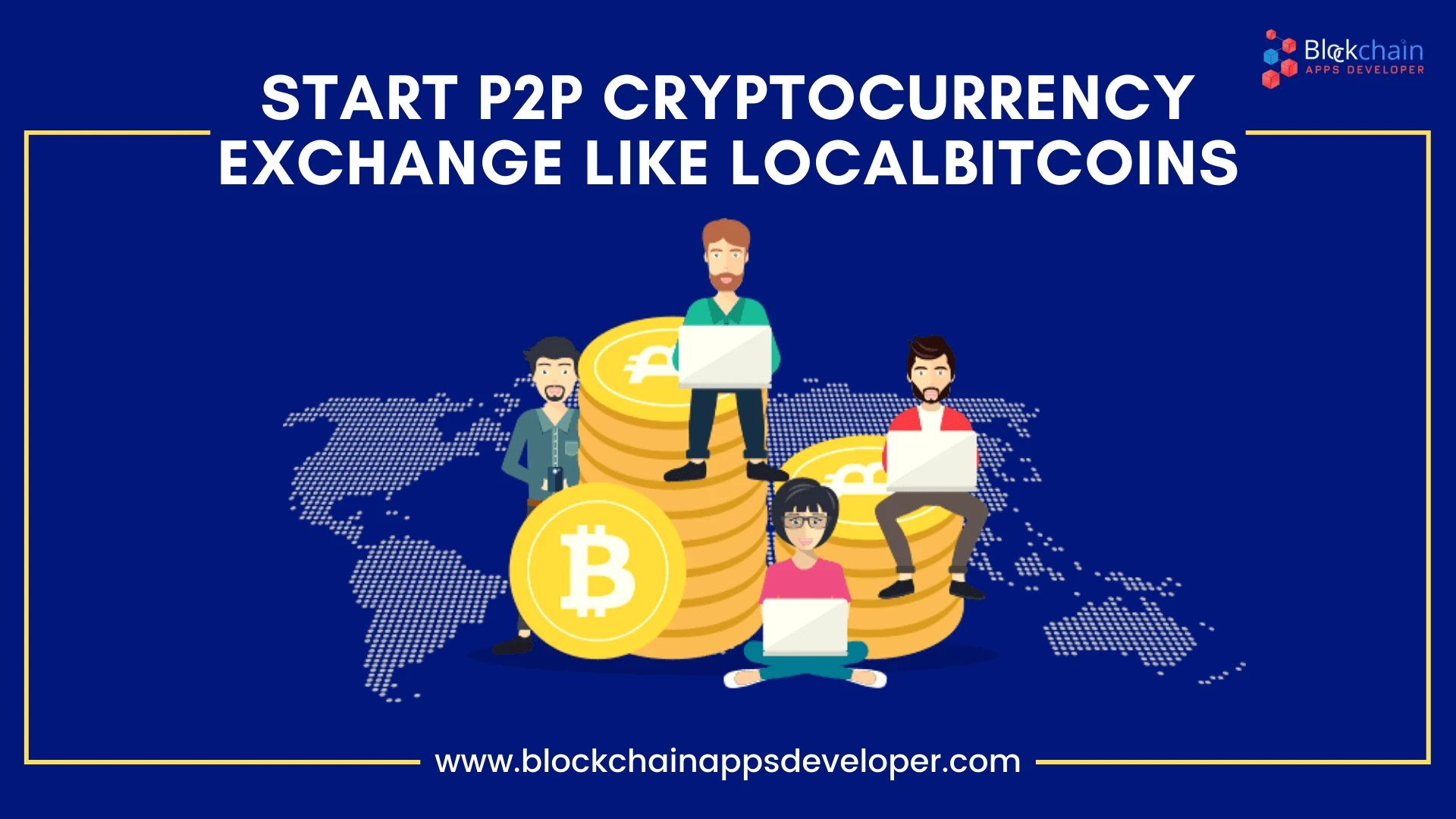 Launch A Powerful Crypto Exchange Website Like Localbitcoins!