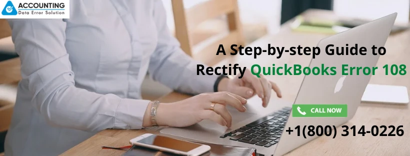 QuickBooks Error 108 | Learn How to Get Rid of It