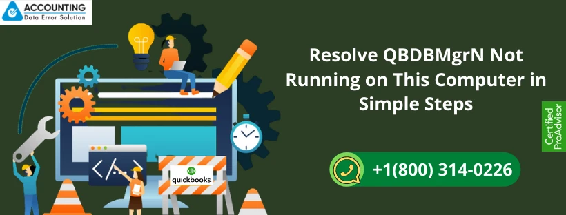 Steps to Deal With QBDBMgrN Not Running on This Computer