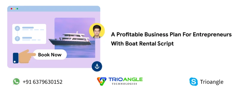 A Profitable Business Plan For Entrepreneurs With Boat Rental Script