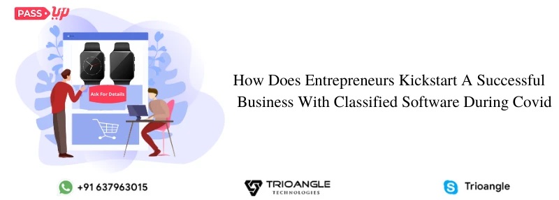 How Does Entrepreneurs Kickstart A Successful Business With Classified Software During Covid