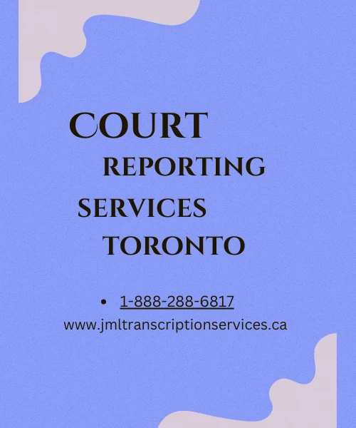 Court Reporting Services in Toronto: Your Guide to Reliable Legal Support