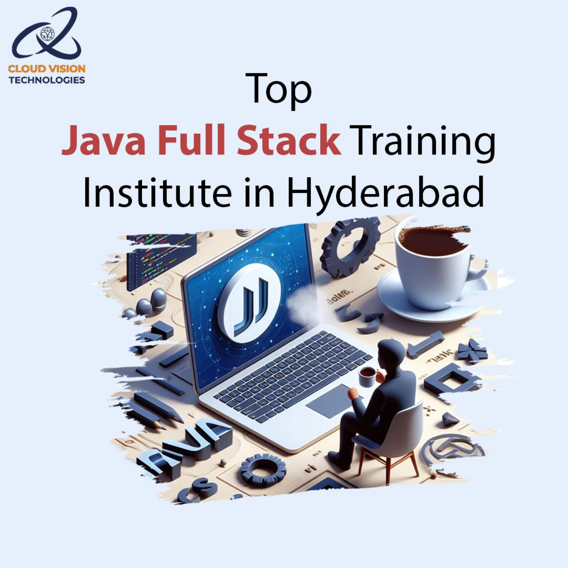 Top Java Full Stack Training Institute in Hyderabad - Cloud Vision Technologies