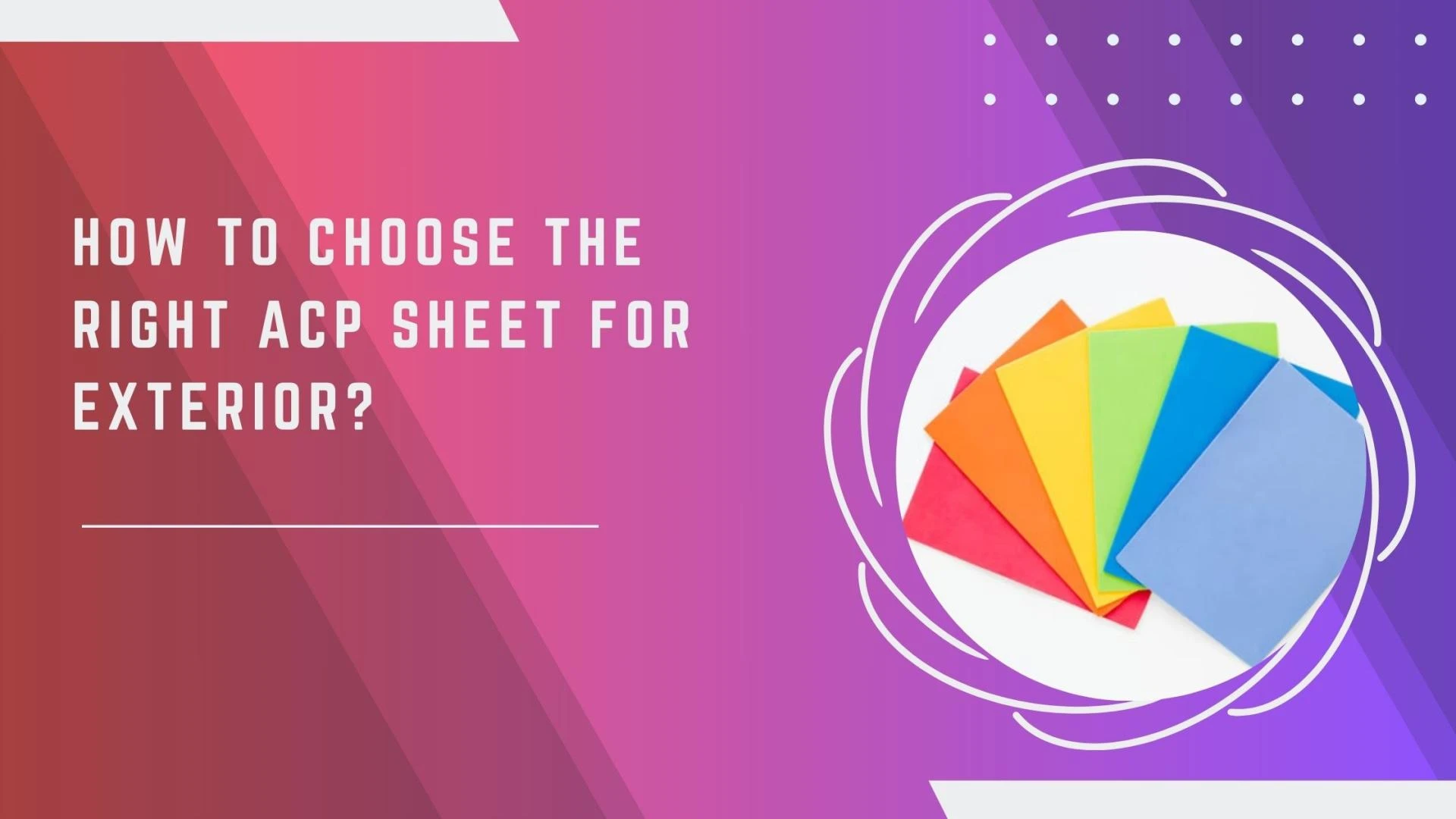 How To Choose The Right ACP Sheet For Exterior?