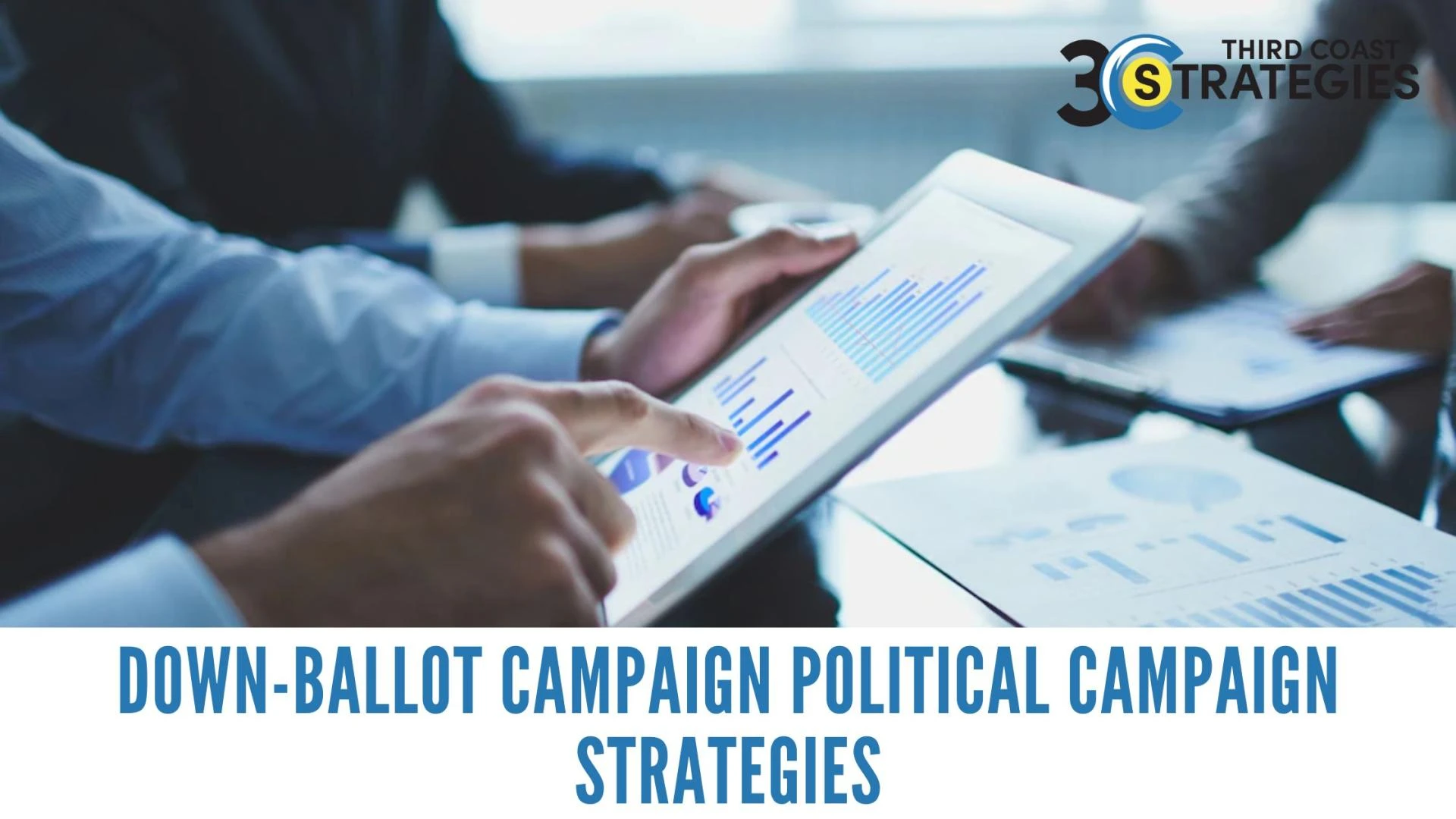 Down-Ballot Campaign Political Campaign Strategies