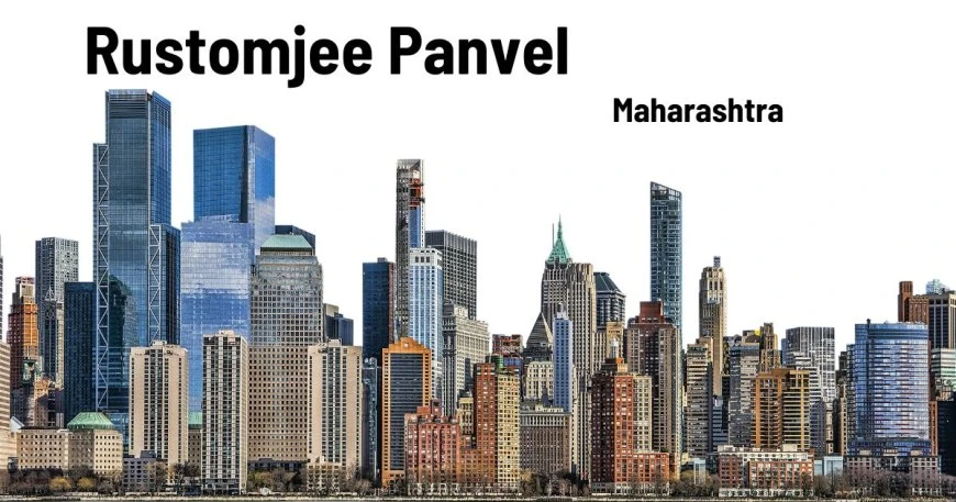 Rustomjee Panvel: Where Your Dream Home Awaits