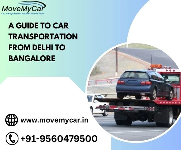 A Guide to Car Transportation from Delhi to Bangalore