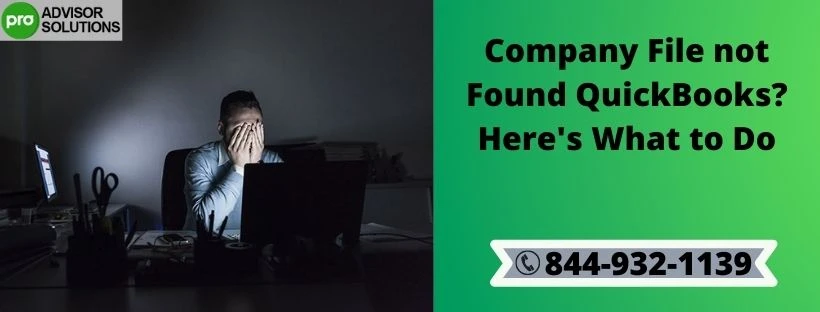 Company file not found QuickBooks! Solution and troubleshooting