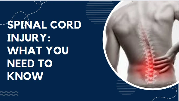 Spinal Cord Injury: What You Need to Know