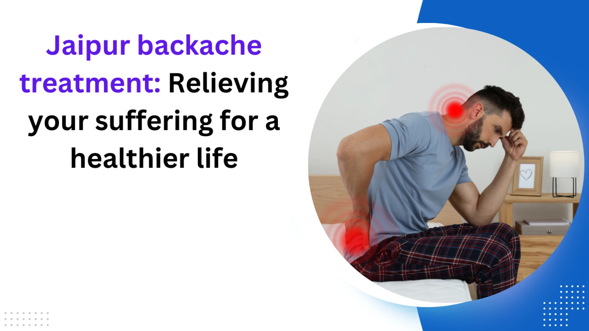 Jaipur backache treatment: Relieving your suffering for a healthier life