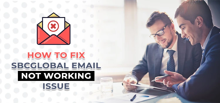 How to Fix SBCGlobal Email not Working?