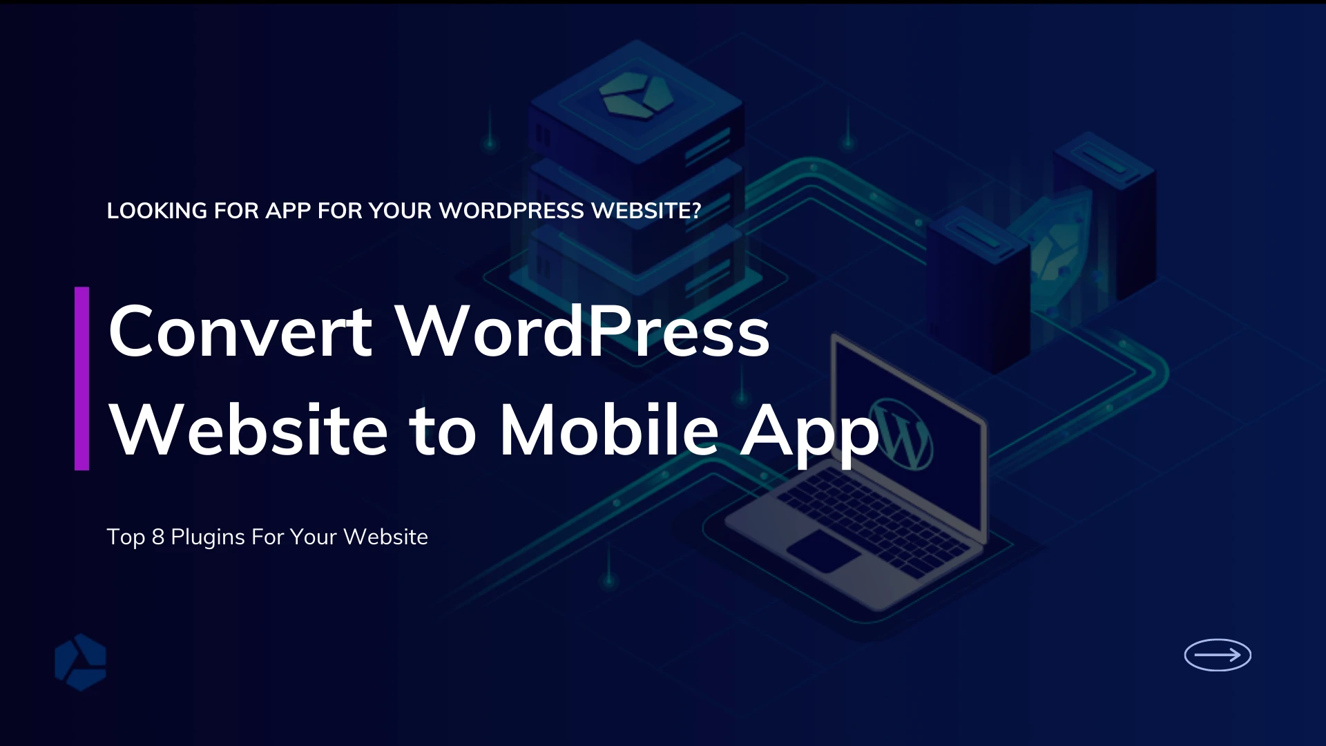 8 Best Plugins To Convert A WordPress Website Into A Mobile App