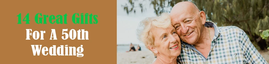 14 Great Gifts For A 50th Wedding Anniversary Party