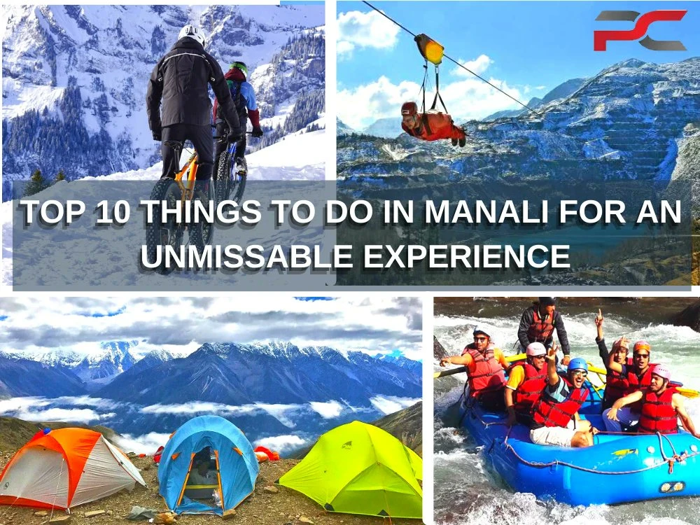 Top 10 things to do in Manali for an Unmissable experience