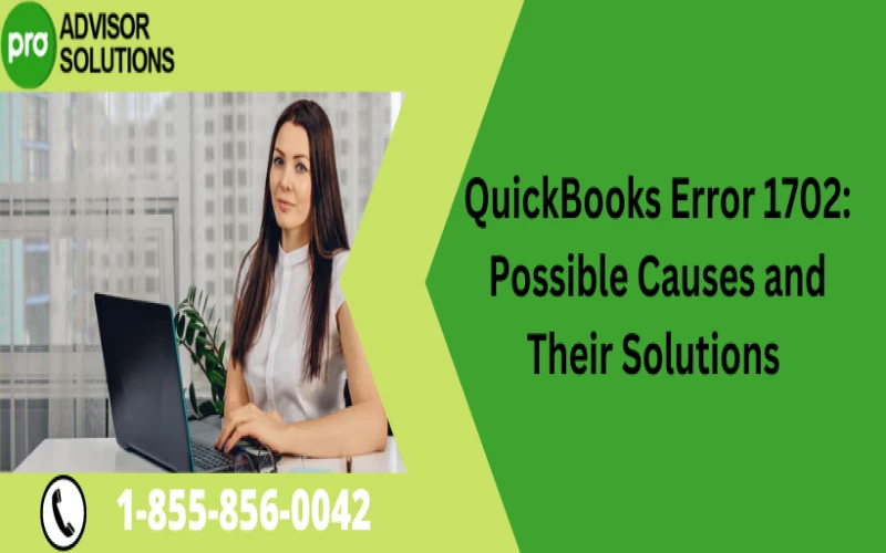 Easy method to Fix QuickBooks Error 1702