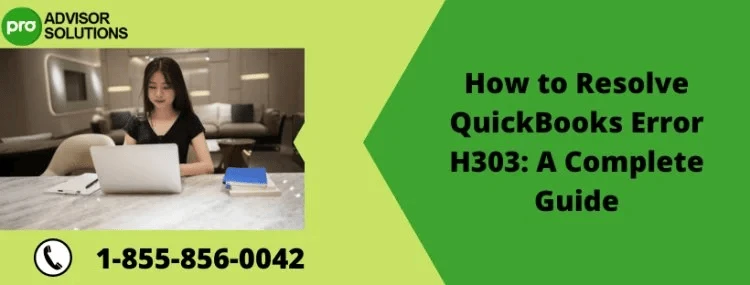 A Troubleshooting Guide To Fix Error Code H303 In QuickBooks