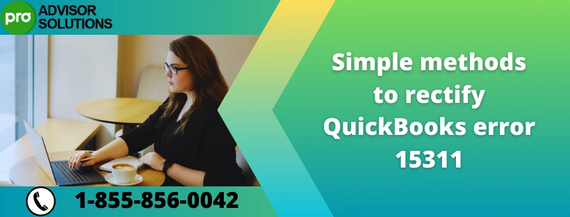 Simple Tips To fix QuickBooks Error 15311