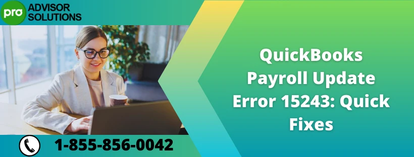 Easy Steps to Fix QuickBooks Error Code 15243