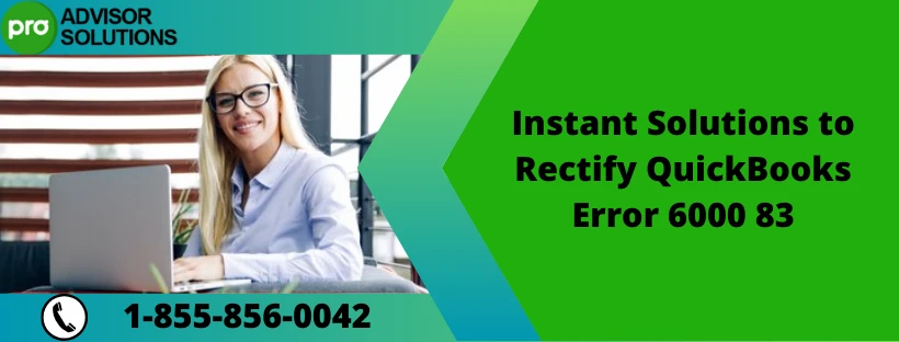 Easy Steps to Fix QuickBooks Error Code 6000 83