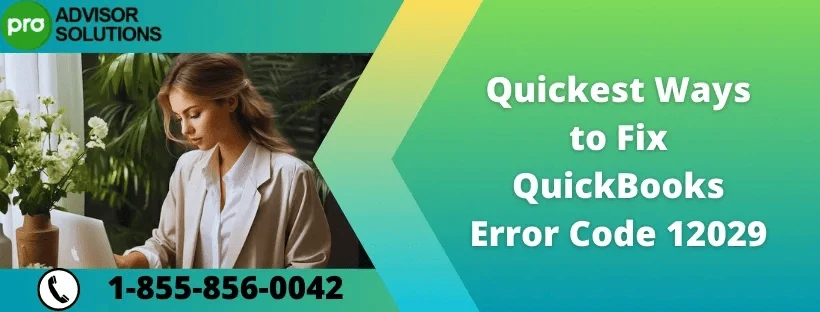 Simple Guide To Resolve QuickBooks Desktop update Error 12029