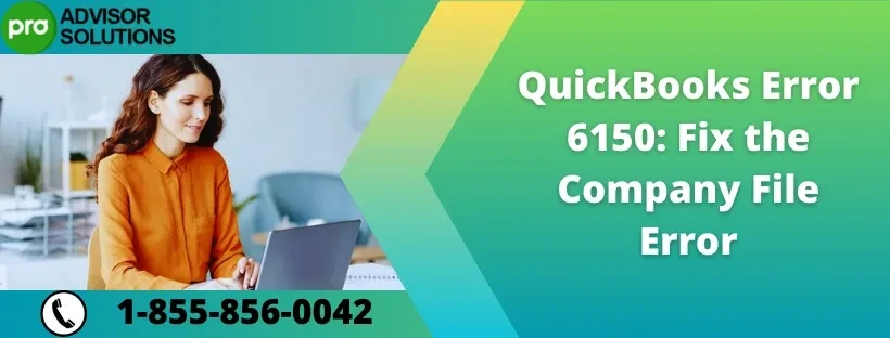 Easy Way To Fix QuickBooks Error Code 6150