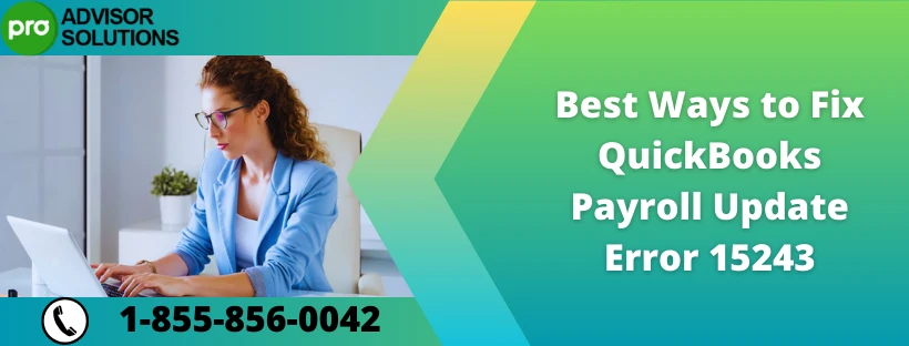 Troubleshooting QuickBooks Payroll Update Error 15243: A Comprehensive Guide
